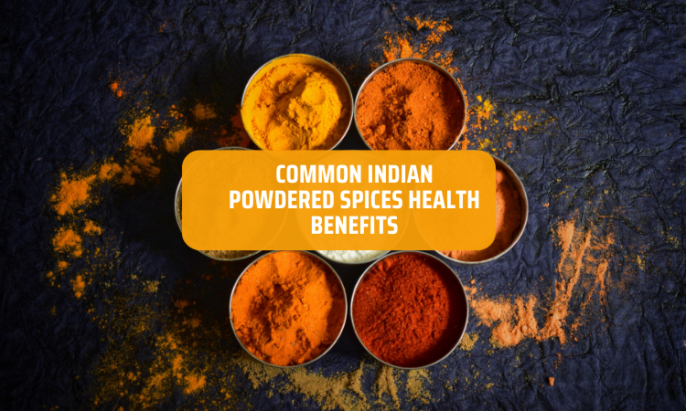 Common Indian Powdered Spices Health Benefits