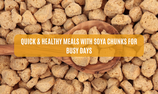Quick & Healthy Meals with Soya Chunks for Busy Days