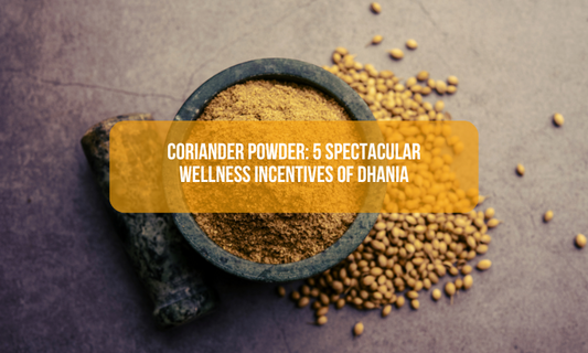 Coriander Powder: 5 Spectacular Wellness Incentives of Dhania