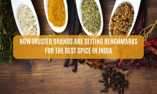 How Trusted Brands Are Setting Benchmarks for the Best Spice in India?